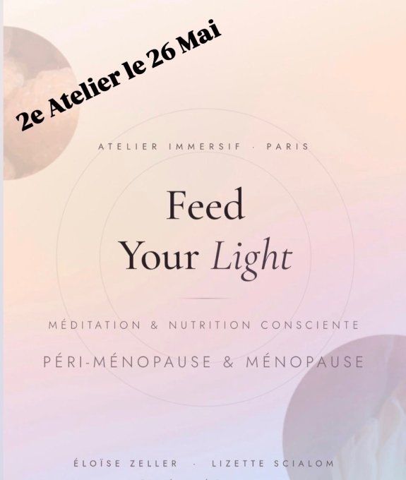 Atelier 2  "Feed your Light" avec lizette Scialom Mardi 26 Mai 19h à Paris 