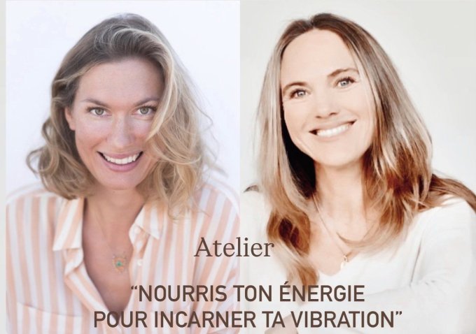 Atelier " Nourris ton énergie pour incarner ta vibration" avec Lizette Scialom
